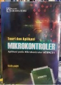 Teori dan aplikasi mikrokontroler aplikasi pada mikrokontoler AT89C51