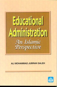 EDUCATIONAL ADMINITRATION AN ISLAMIC PERSPECTIVE