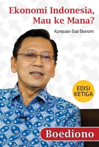 EKONOMI INDONESIA MAU KEMANA  kumpulan esai ekonomi