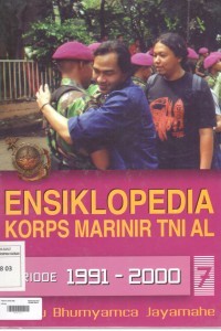 ENSIKLOPEDIA KORPS MARINIR TNI AL PERIODE 1991-2000