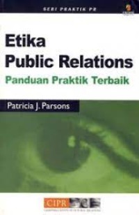 ETIKA PUBLIC REALITION PENDUAN PRAKTIK TERBAIK