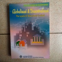 GLOBALISASI & DESENTRALISASI prespektif Ekonomi Lokal