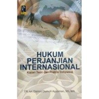 HUKUM PERJANJIAN INTERNASIONAL  KAJIAN TEORI DAN PRAKTIK INDONESIA