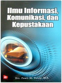 ILMU INFORMASI KOMUNIKASI , DAN KEPUSTAKAAN