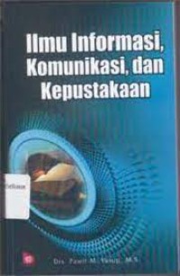 Image of ILMU INFORMASI KOMUNIKASI DAN KEPUSTAKAAN