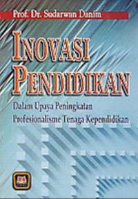 INOVASI PENDIDIKAN DALAM UPAYA PENINGKATAN PROFESIONALISME TENAGA KEPENDIDIKAN