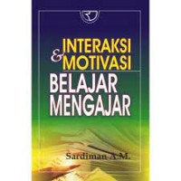 INTERAKSI & MOTIFASI BELAJAR MENGAJAR