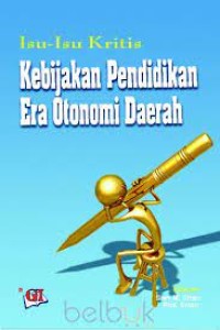 ISU-ISU KRITIS KEBIJAKAN PENDIDIKAN ERA OTONOM DAERAH