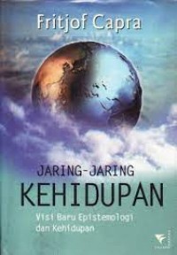 JARING-JARING KEHIDUPAN  visi baru epistemologi dan kehidupan