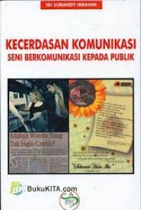 KECERDASAN KOMUNIKASI seni berkomunikasi kepada publik