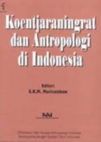 KOENTJARANINGRAT DAN ANTROPOLIOGI DI INDONESIA