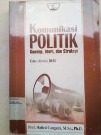 KOMUNIKASI POLITIK konsep, teori, dan strategi