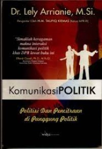 KOMUNIKASI POLITIK politik dan pencitraan di panggung politik