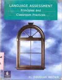 LANGUAGE ASSESMENT PRINCIPLES AND CLASROOM PRACTICES