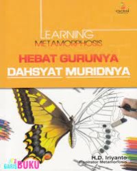 LEARNING METAMORPHOSIS HEBAT GURUNYA DAHSYAT MURID NYA