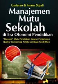 MANAJEMEN MUTU SEKOLAH  di era otonomi pendidikan