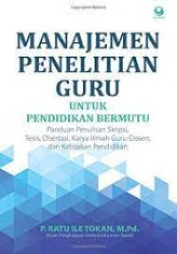 MANAJEMEN PENELITIAN GURU untuk pendidikan bermutu