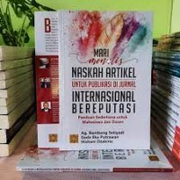 MARI MENULIS ARTIKEL UNTUK PUBLIKASI DI JURNAL INTERNASIONAL BEREPUTASI PANDUAN SEDERHANA UNTUK MAHASISWA DAN DOSEN