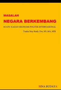 MASALAH NEGARA BERKEMBANG SATU KAJIAN EKONOMI POLITIK-INTERNASIONAL