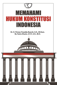 MEMAHAMI HUKUM KONSTITUSI INDONESIA