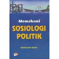 MEMAHAMI SOSIOLOGI POLITIK