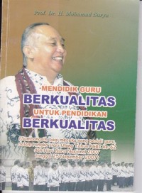 PENDIDKAN GURU BERKUALITAS UNTUK PENDIDIKANB YANG BERKUALITAS