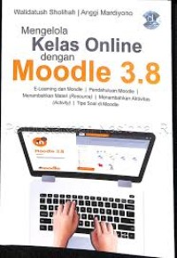 MENGELOLA KELAS ONLINE DENGAN MOODLE 3.8