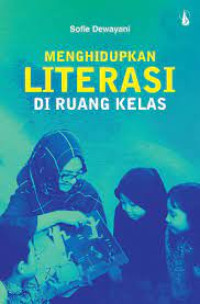 MENGHIDUPKAN LITERASI DI RUANG KELAS