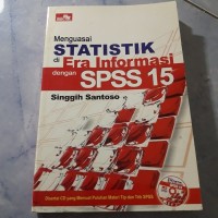 MENGUASAI STATISTIK DI ERA INFORMASI DENGAN SPSS 15