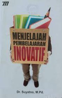 MENJELAJAHI PEMBELAJARAN INOVATIF