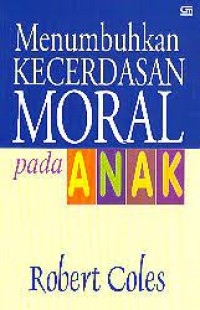 MENUMBUHKAN KECERDASDAN MORAL PADA ANAK