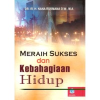 MERAIH SUKSES DAN KEBAHAGIAAN HIDUP