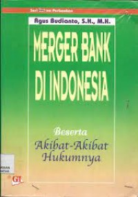 MERGER DI INDONESIA BESERTA akibat-akibat hukuman nya