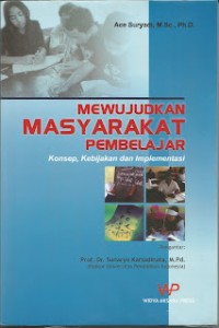 MEWUJUDKAN MASYARAKAT PEMBELAJAR KONSEP, KEBIJAKAN DAN IMPLEMENTASI