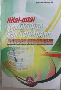 NILAI- NILAI KEPRIBADIAN DAN KEJUANGAN BANGSA INDONESIA