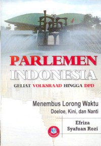 PARLEMEN INDONESIA GELIAT VOLKSRAAD HINGGA DPD