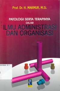 PATOLOGI SERTA TERAPINYA DALAM ILMU ADMINISTRASI DAN ORGANISASI