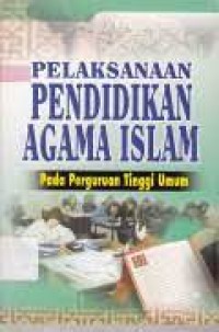 PELAKSANAAN PENDIDIKAN AGAMA ISLAM PADA PERGURUAN TINGGI UMUM