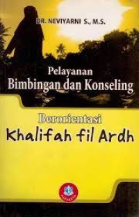 PELAYANAN BIMBINGAN DAN KONSELING BErorIENTASI KHALIFAH FIL ARDH