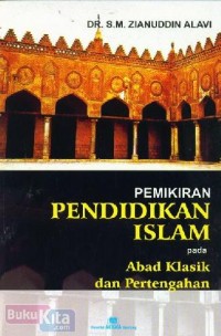 PEMIKIRAN PENDIDIKAN ISLAM PADA ABAD KLASIK DAN PERTENGAHAN