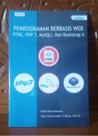 PEMOGRAMAN BERBASIS WEB HTML, PHP 7, MYSQLI DAN BOOTSRAP 4