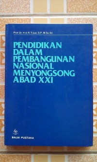 PENDIDIKAN DALAM PEMBANGUNAN NASIONAL MENYONGSONG ABAD XXI