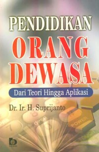 PENDIDIKAN ORANG DEWASA DARI TEORI HINGGA APLIKASI