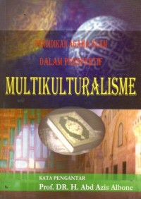 PENDIDKAN AGAMA ISLAM DALAM PRESFEKTIF MULTIKULTURALISME