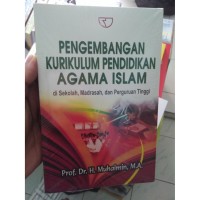 PENGEMBANGAN KURIKULUM PENDIDIKAN AGAMA ISLAM di sekolah, madrasah, dan perguruan tinggi