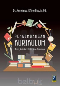 pengembangan kurikulum  teori catatan kritis dan panduan