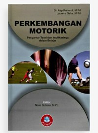 PENGEMBANGAN MOTORIK PENGANTAR TEORI DAN IMPLIKASINYA DALAM BELAJAR