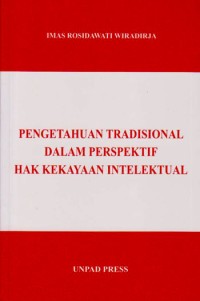 PENGETAHUAN TRADISIONAL DALAM PERSPEKTIF HAK KEKAYAAN INTELEKTUAL