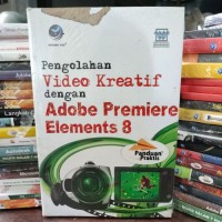 PENGOLAHAN VIDEO KREATIF DENGAN ADOBE PREMIERE ELEMENTS 8