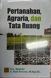 PERTANAHAN, AGRARIA, DAN TATA RUANG